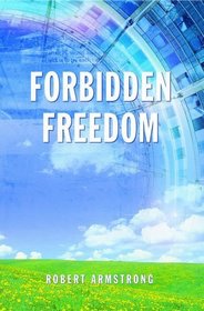 Forbidden Freedom: A Story of Love and Conflict