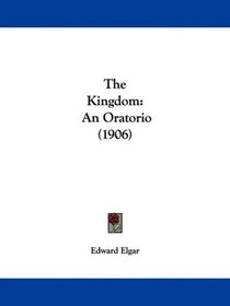 The Kingdom: An Oratorio (1906)