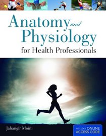 Anatomy And Physiology For Health Professionals With Companion Web Site