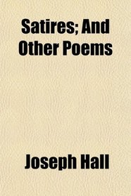 Satires; And Other Poems