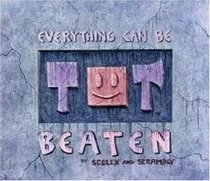 Everything Can Be Beaten Hardcover Edition