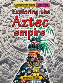 Exploring the Aztec Empire