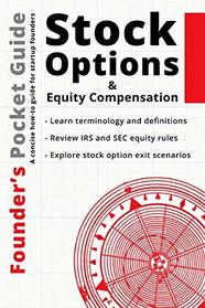 Founder?s Pocket Guide: Stock Options and Equity Compensation
