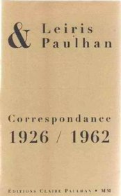 Michel Leiris & Jean Paulhan. Correspondance 1926-1962