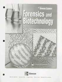 Biology: The Dynamics Of Life, Forsenics and Biotechnology Lab Manual
