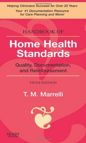 Handbook of Home Health Standards: Quality, Documentation, and Reimbursement (Handbook of Home Health Standards & Documentation Gdelines ()