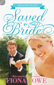 Saved by the Bride (Wedding Fever, Bk 1)