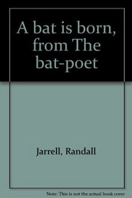 A bat is born, from The bat-poet