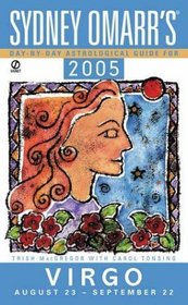 Sydney Omarr'Day By Day Astrological Guide 2005: Virgo (Sydney Omarr's Day By Day Astrological Guide for Virgo)