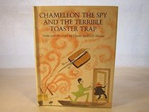 Chameleon the Spy and the Terrible Toaster Trap