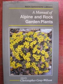 A Manual of Alpine and Rock Garden Plants (Rock gardeners' library)