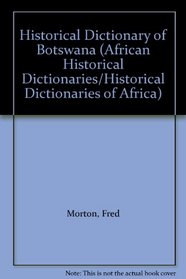 Historical Dictionary of Botswana (African Historical Dictionaries/Historical Dictionaries of Africa)