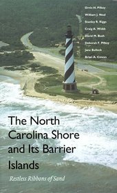 The North Carolina Shore and Its Barrier Islands: Restless Ribbons of Sand (Living With the Shore)
