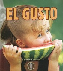 El Gusto/Tasting (Mi Primer Pasa Al Mundo Real / First Step Nonfiction)