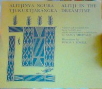 Alitjinya ngura tjukurtjarangka = Alitji in the dreamtime