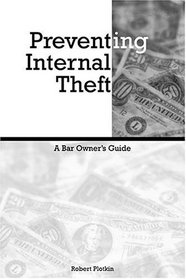 Preventing Internal Theft : A Bar Owners Guide