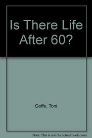 Is There Life After 60?