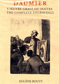 Daumier: L'Ceuvre Grave Du Maitre : The Complete Engravings