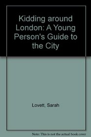 Kidding Around London: A Young Person's Guide to the City (Kidding Around)