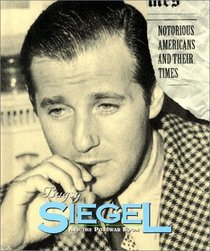 Bugsy Siegel: And the Postwar Boom (Notorious Americans and Their Times)