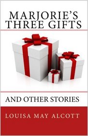 Marjorie's Three Gifts and Other Stories