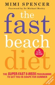 Fast Beach Diet: The Super-Fast 6-Week Programme to Get You in Shape for Summer