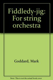 Fiddledy-jig: For string orchestra