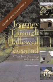 Journey Through Hallowed Ground: A Travel Guide of Heritage Sites from Gettysburg to Monticello (Capital Travels) (Capital Travels)