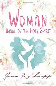 Woman: Image of the Holy Spirit