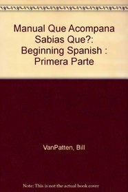 Manual Que Acompana Sabias Que?: Beginning Spanish : Primera Parte