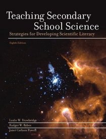Teaching Secondary School Science : Strategies for Developing Scientific Literacy (8th Edition)