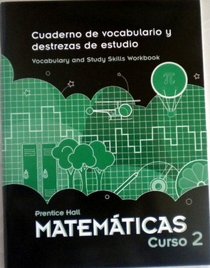 Prentice Hall Matemticas Curso 2: Cuaderno de vocabulario y destrezas de estudio, Vocabulary and Study Skills Workbook