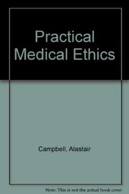 Practical Medical Ethics