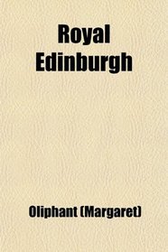 Royal Edinburgh; Her Saints, Kings, Prophets and Poets