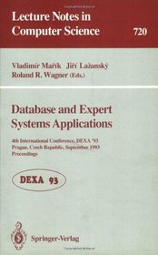 Database and Expert Systems Applications: 4th International Conference, Dexa '93, Prague, Czech Republic, September 6-8, 1993 : Proceedings (Lecture Notes in Computer Science)