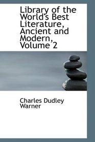 Library of the World's Best Literature, Ancient and Modern, Volume 2