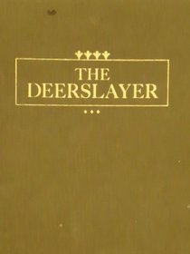 The Deerslayer: Or the First War Path (Illustrated Classics)