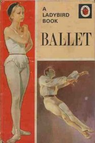Ballet (A Ladybird Book, Series 662)