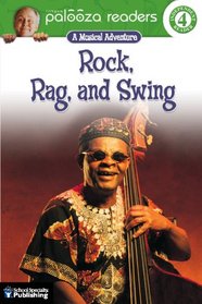 Rock, Rag, and Swing, Level 4: A Musical Adventure (Lithgow Palooza Readers)
