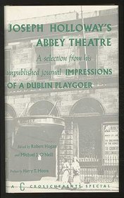 Joseph Holloway's Abbey Theatre: A Selection from His Unpublished Journal