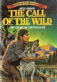 The Call Of The Wild / The Cruise Of The Dazzler (Treasury of Children's Classics)