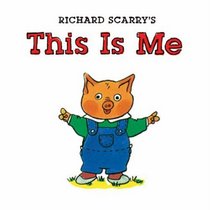 Richard Scarry's This Is Me (Richard Scarry Board Book)