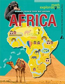 Number Crunch Your Way Around Africa (Math Exploration: Using Math to Learn About the Continents)