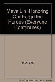 Maya Lin: Honoring Our Forgotten Heroes (Everyone Contributes)