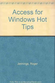 Access for Windows Hot Tips
