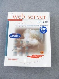 The Web Server Book: Tools & Techniques for Building Your Own Internet Information Site