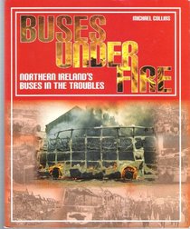 Buses Under Fire: Nothern Ireland's Buses in the Troubles