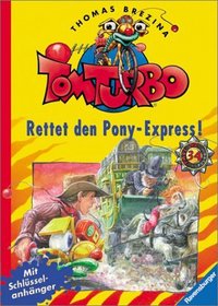Tom Turbo, Bd.34, Rettet den Pony-Express!
