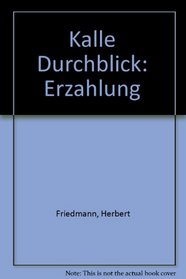 Kalle Durchblick: Erzahlung (German Edition)