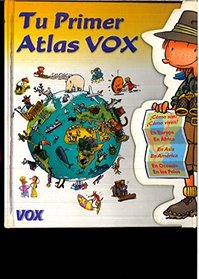 Tu primer Atlas (COLECCION TU PRIMER VOX. A PARTIR DE EDADES 5/6) (Spes) (Spanish Edition)
